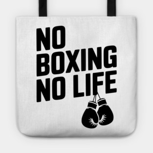 No Boxing No Life Tote