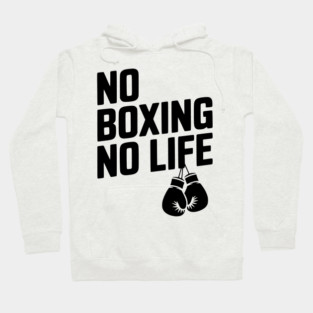 No Boxing No Life Hoodie