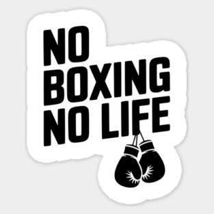 No Boxing No Life Sticker