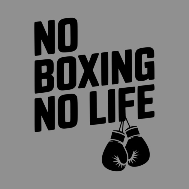 No Boxing No Life by Frank Ring