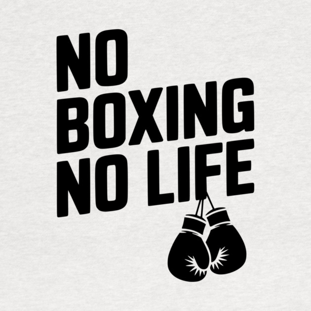 No Boxing No Life by Frank Ring