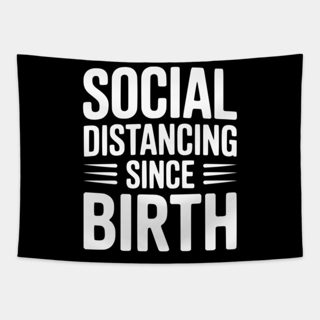 Social Distancing since Birth Tapestry by Frank Ring