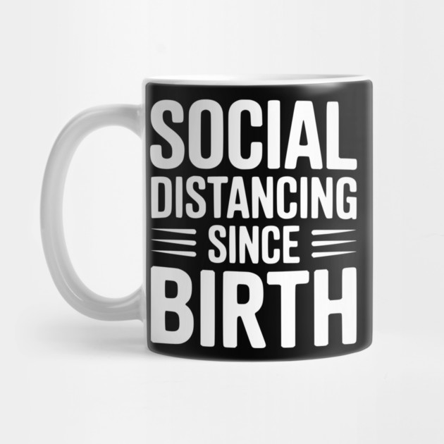 Social Distancing since Birth by Frank Ring