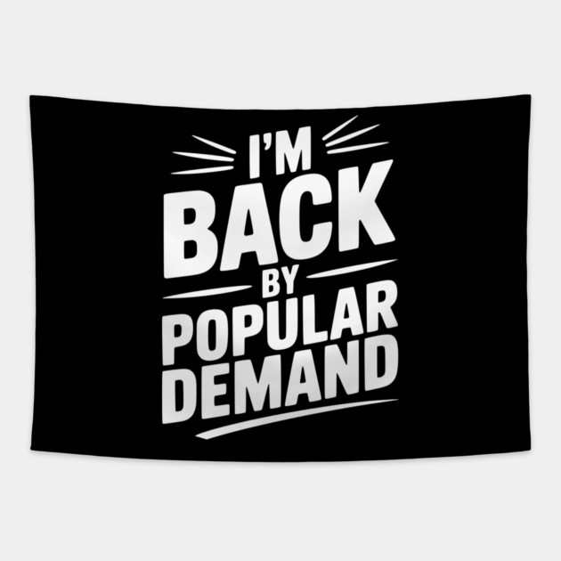 I'm Back by Popular Demand Tapestry by Frank Ring