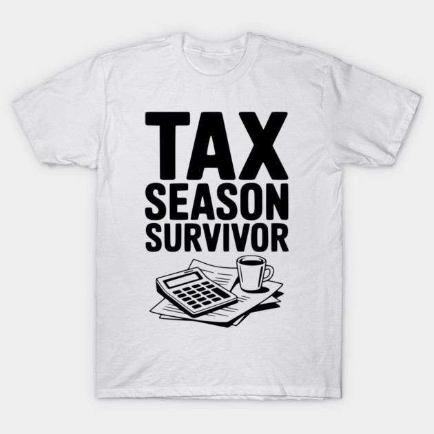 Tax Season Survivor T-Shirt by Frank Ring