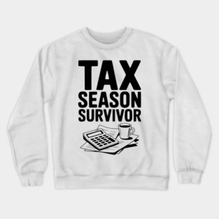 Tax Season Survivor Crewneck Sweatshirt