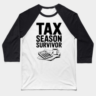 Tax Season Survivor Baseball T-Shirt
