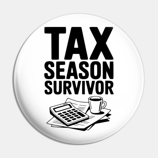 Tax Season Survivor Pin by Frank Ring