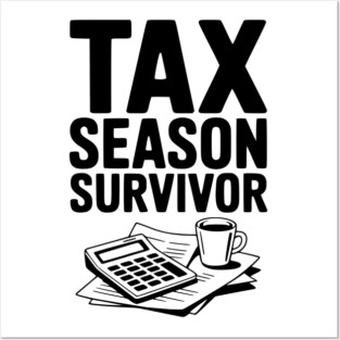 Tax Season Survivor Posters and Art