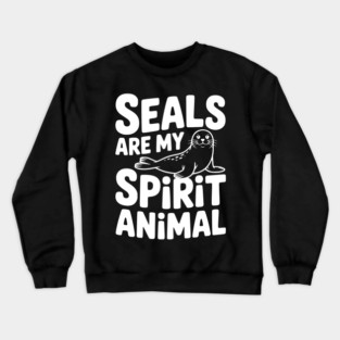 Seals are my Spirit Animal Crewneck Sweatshirt