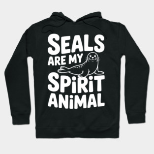 Seals are my Spirit Animal Hoodie
