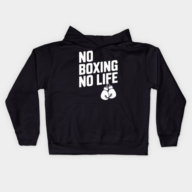 No Boxing No Life Kids Hoodie by Frank Ring