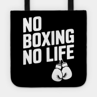 No Boxing No Life Tote