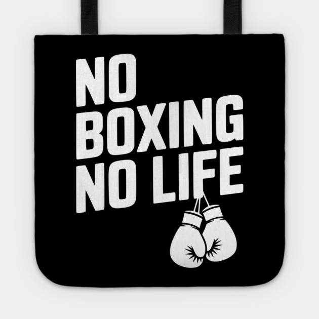No Boxing No Life Tote by Frank Ring