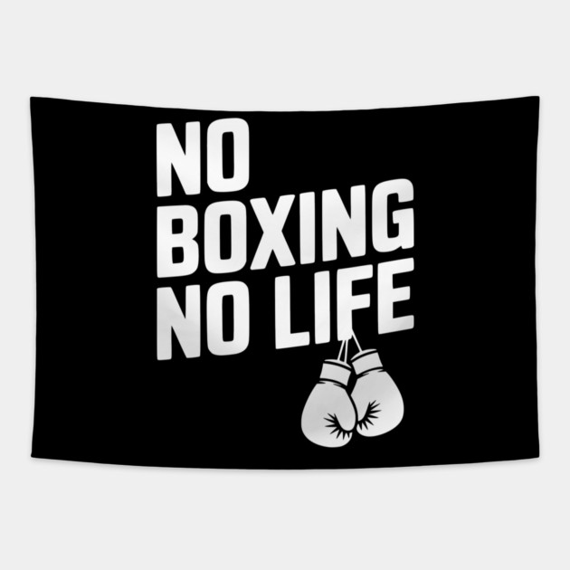 No Boxing No Life Tapestry by Frank Ring