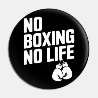 No Boxing No Life Pin