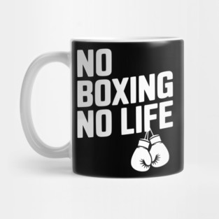 No Boxing No Life Mug
