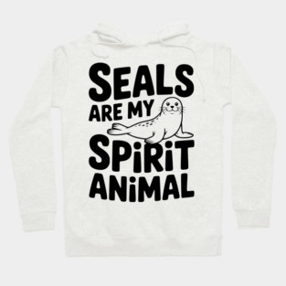 Seals are my Spirit Animal Hoodie