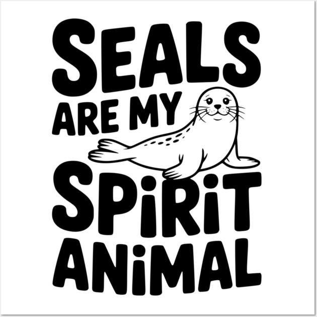 Seals are my Spirit Animal Wall Art by Frank Ring
