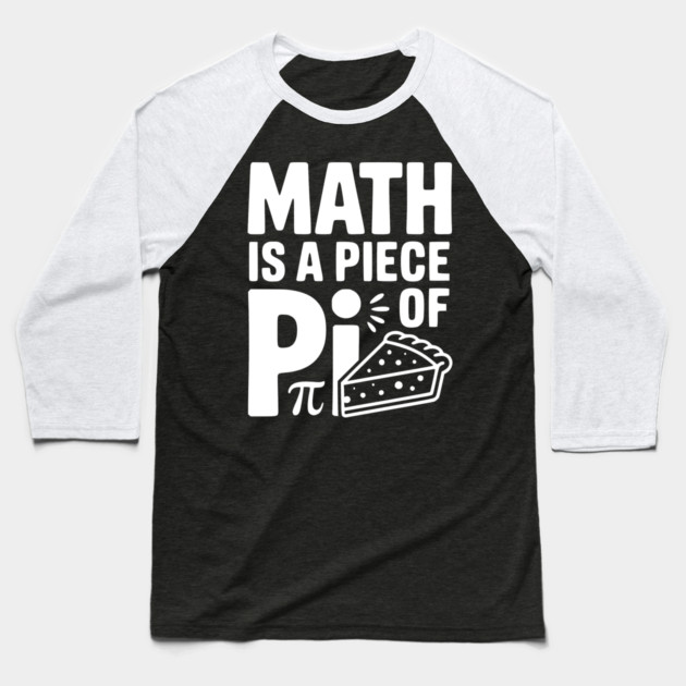 Math is a Piece of Pi Baseball T-Shirt by Frank Ring