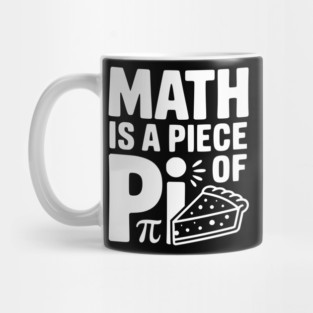 Math is a Piece of Pi Mug