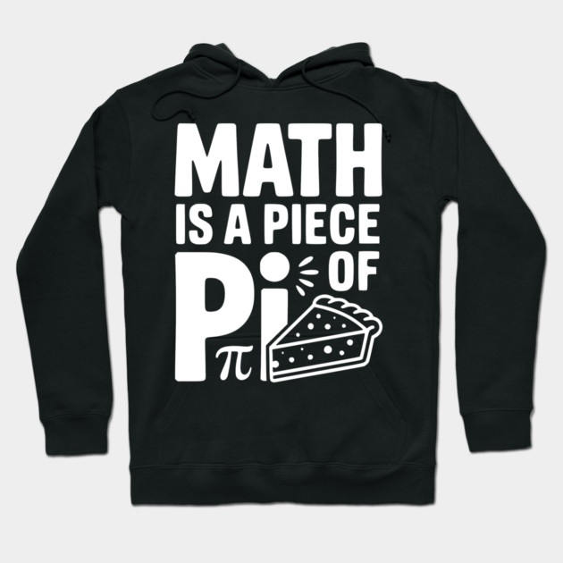 Math is a Piece of Pi Hoodie by Frank Ring