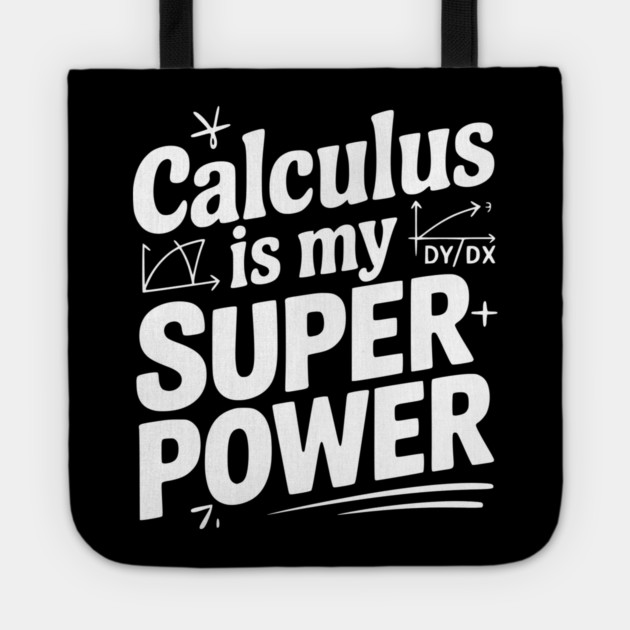 Calculus is my Superpower Tote by Frank Ring