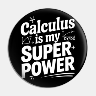 Calculus is my Superpower Pin