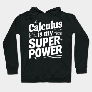 Calculus is my Superpower Hoodie