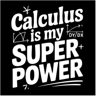 Calculus is my Superpower Posters and Art