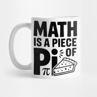Math is a Piece of Pi Mug