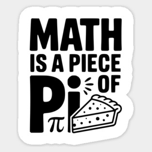 Math is a Piece of Pi Sticker