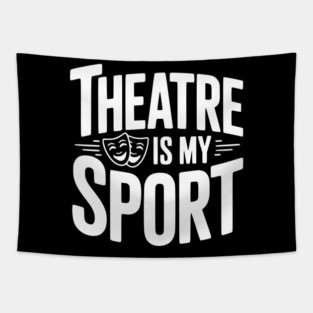 Theatre is my Sport Tapestry
