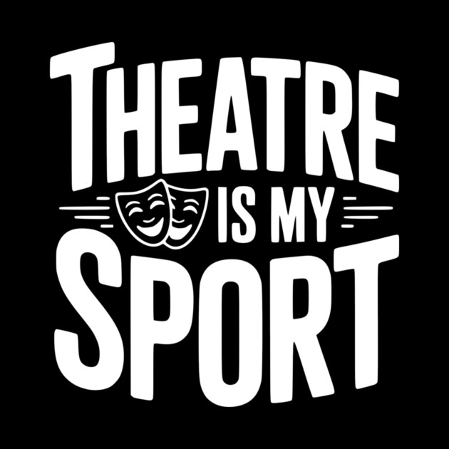 Theatre is my Sport by Frank Ring