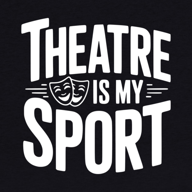 Theatre is my Sport by Frank Ring