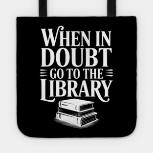 When in Doubt Go to the Library Tote