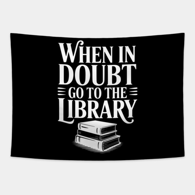 When in Doubt Go to the Library Tapestry by Frank Ring