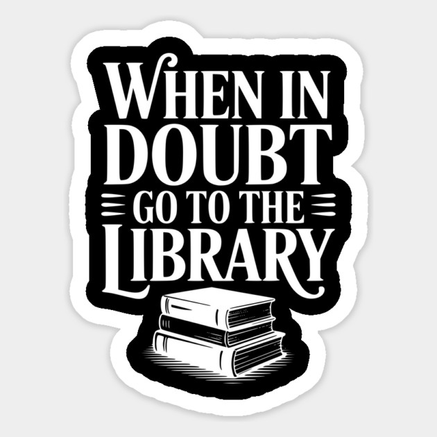 When in Doubt Go to the Library Magnet by Frank Ring