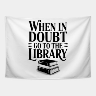 When in Doubt Go to the Library Tapestry