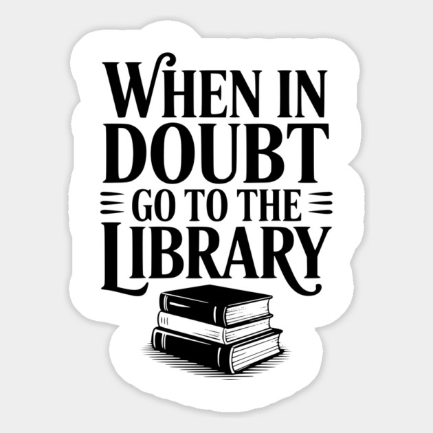 When in Doubt Go to the Library Magnet by Frank Ring