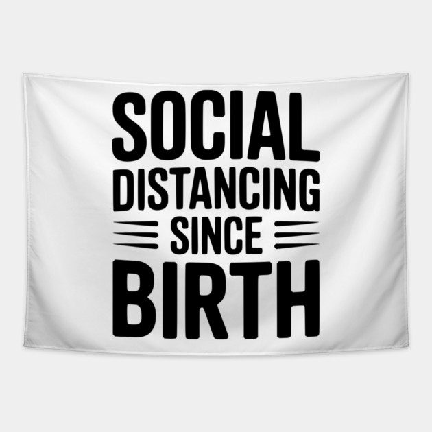 Social Distancing since Birth Tapestry by Frank Ring