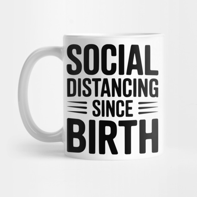 Social Distancing since Birth by Frank Ring