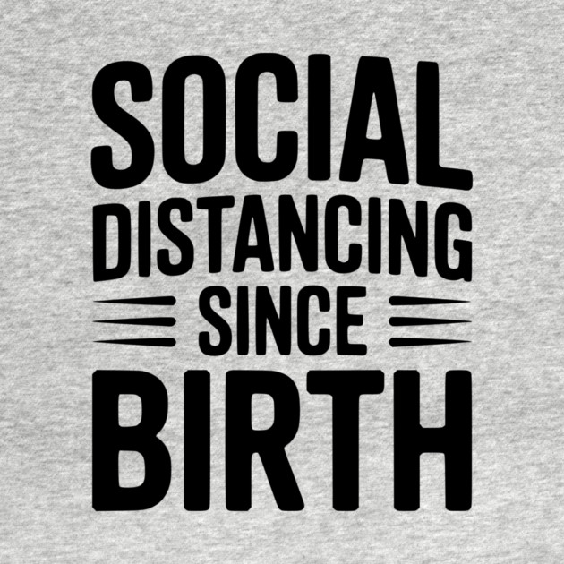 Social Distancing since Birth by Frank Ring