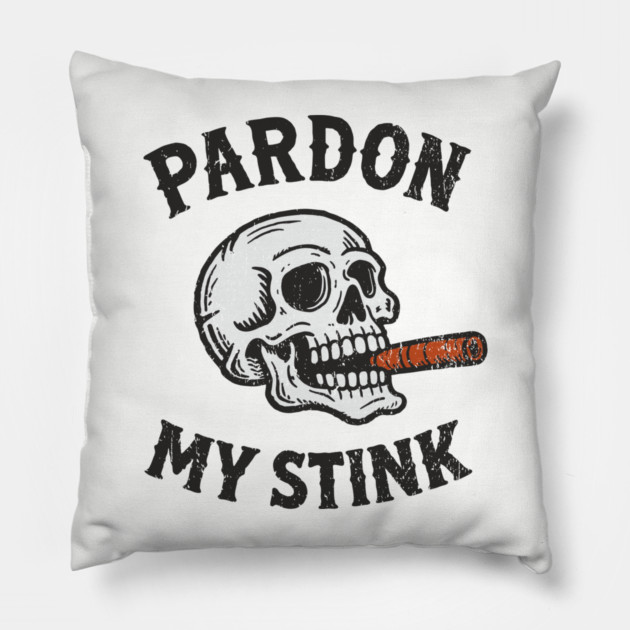 Pardon My Stink Cigar Lover Sarcasm Pillow by Anticorporati