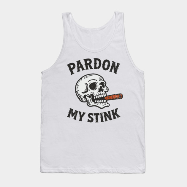Pardon My Stink Cigar Lover Sarcasm Tank Top by Anticorporati