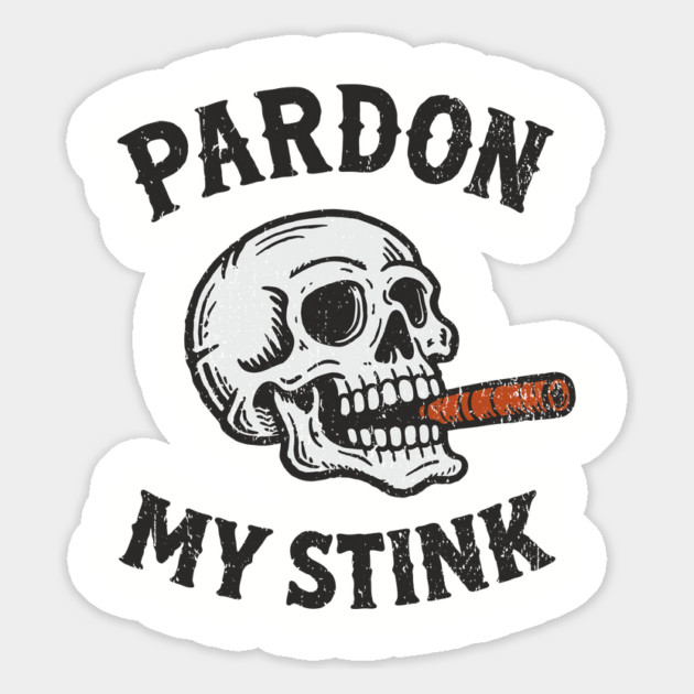 Pardon My Stink Cigar Lover Sarcasm Magnet by Anticorporati