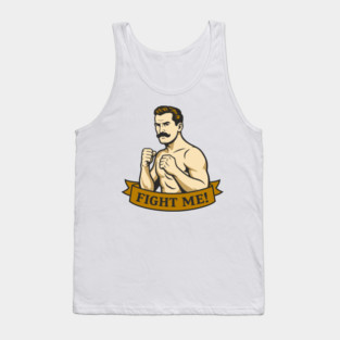Fight Me Brawler Masculine Attitude Tank Top