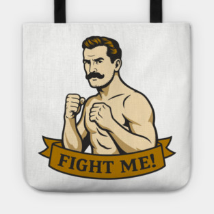 Fight Me Brawler Masculine Attitude Tote