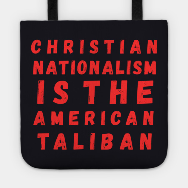 Christian Nationalism Is The American Taliban Tote by Charles's Store 8