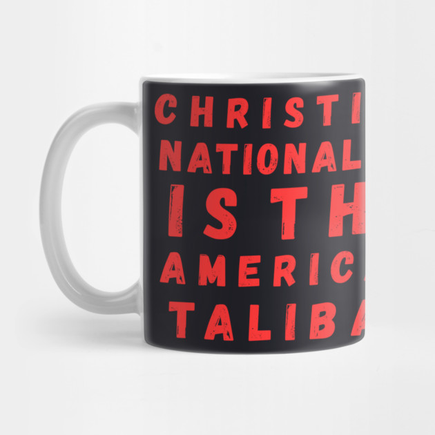 Christian Nationalism Is The American Taliban by Charles's Store 8